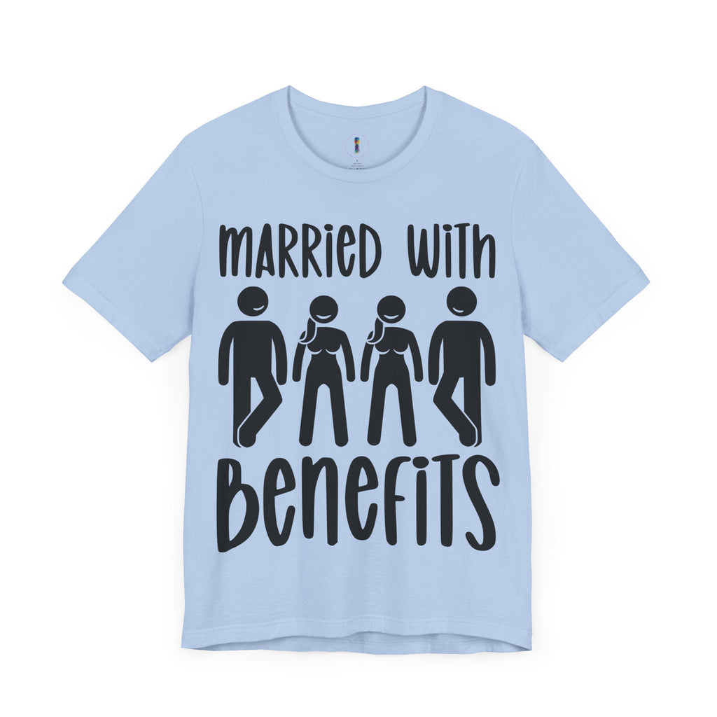 Humorous Unisex Tee - 'Married with Benefits' Short Sleeve Shirt