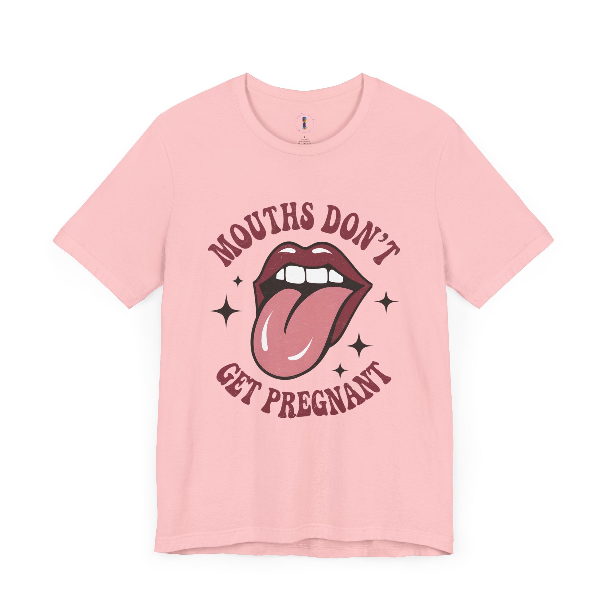 Graphic Tee: "Mouths Don't Get Pregnant" - Fun & Bold Unisex Jersey Short Sleeve Shirt