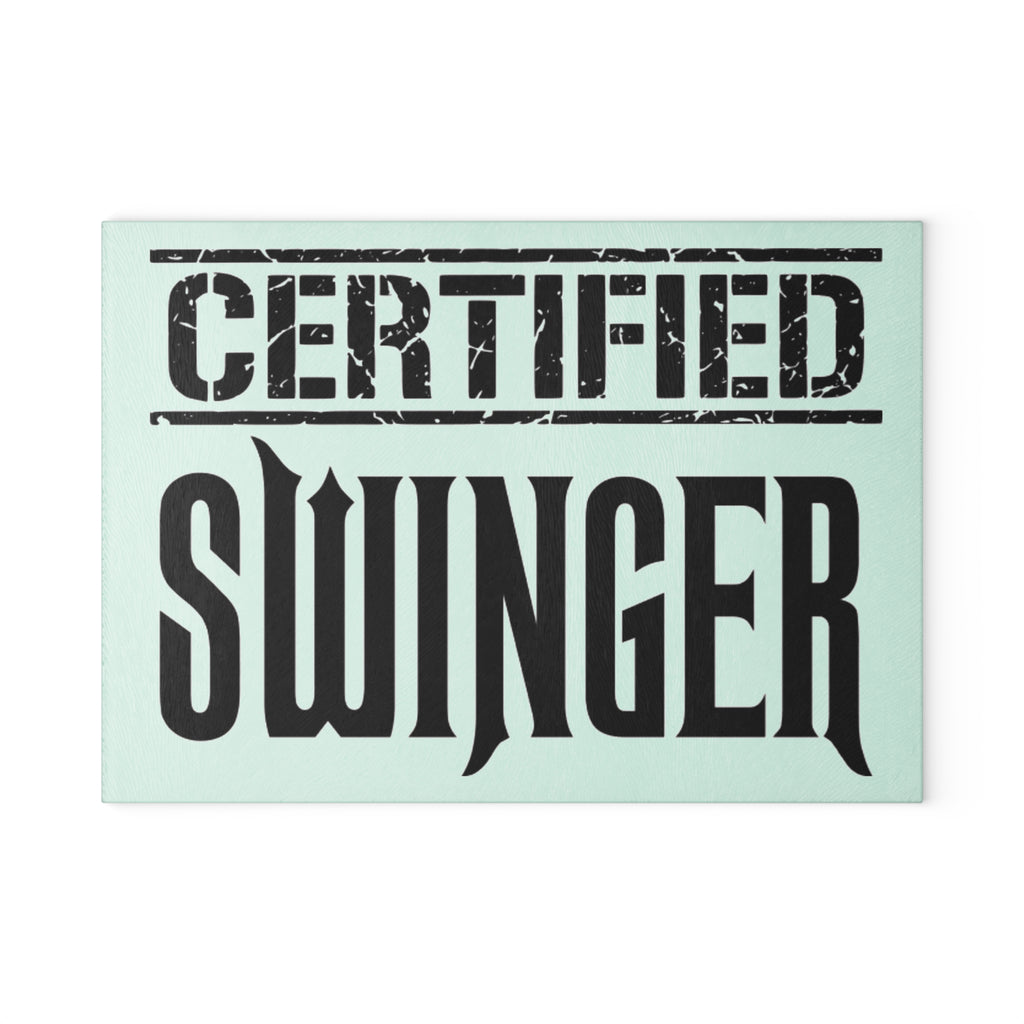 Certified Swinger Glass Cutting Board — Novelty Kitchen Gift