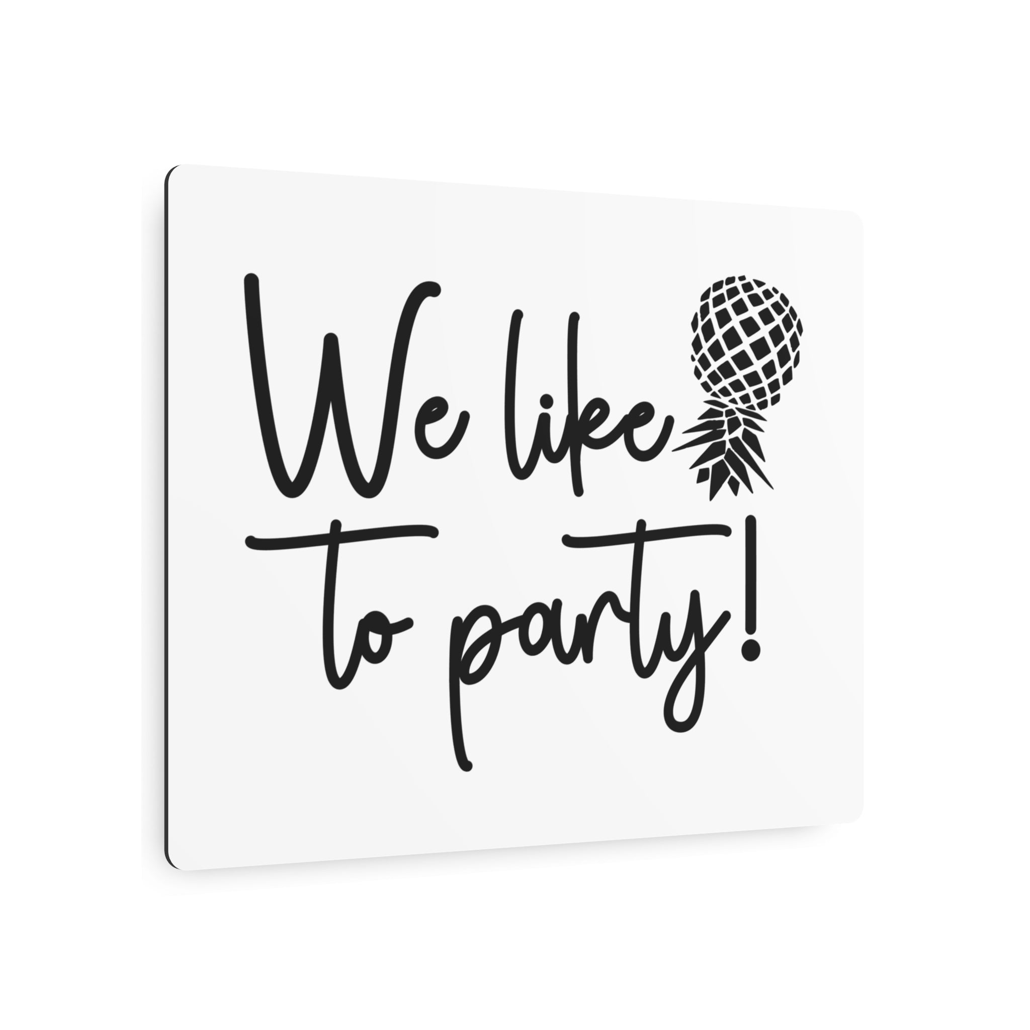 We Like to Party! Metal Art Sign – Fun Decor for Celebrations and Gatherings