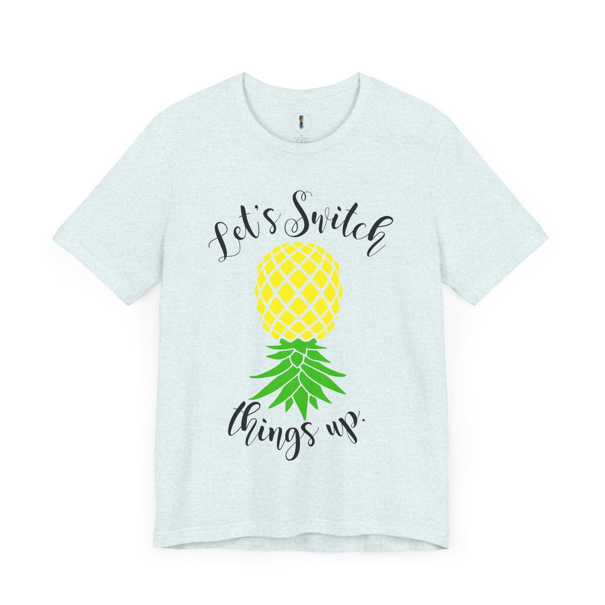 Pineapple Motivational Unisex Tee - 'Let's Switch Things Up'