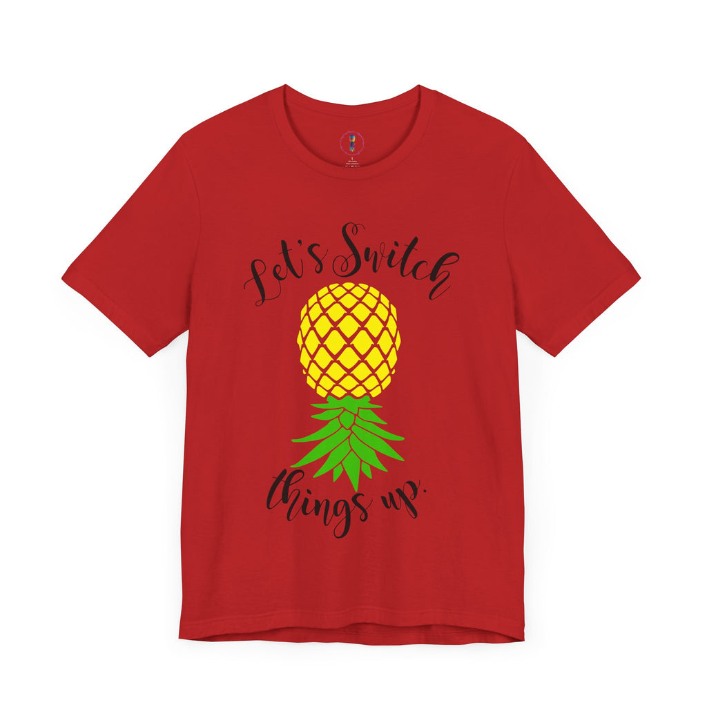 Pineapple Motivational Unisex Tee - 'Let's Switch Things Up'