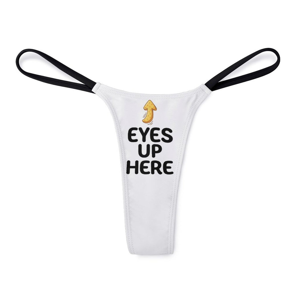 "Eyes Up Here" Thong Panties