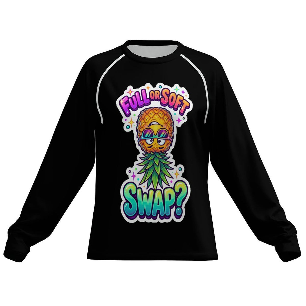 A black long-sleeve raglan sweatshirt featuring a colorful graphic of a pineapple wearing sunglasses with the text 'FULL OR SOFT SWAP?' on the front, displayed on a solid white background.