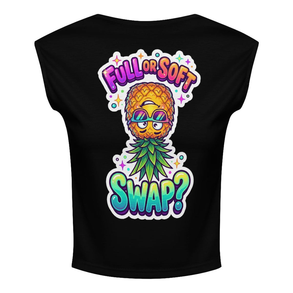 A black women's short-sleeve t-shirt with a colorful graphic on the front featuring a pineapple wearing sunglasses and the text 'FULL OR SOFT SWAP?'.