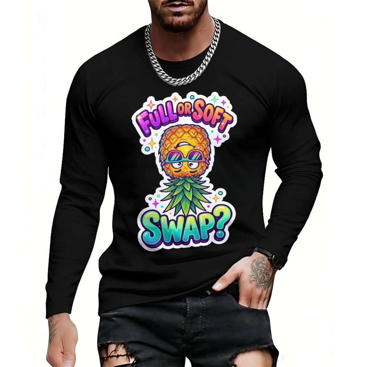 A man wearing a black long-sleeve t-shirt with a colorful graphic of a pineapple wearing sunglasses and a mustache, with the text 'FULL OR SOFT SWAP?' in a gradient font.