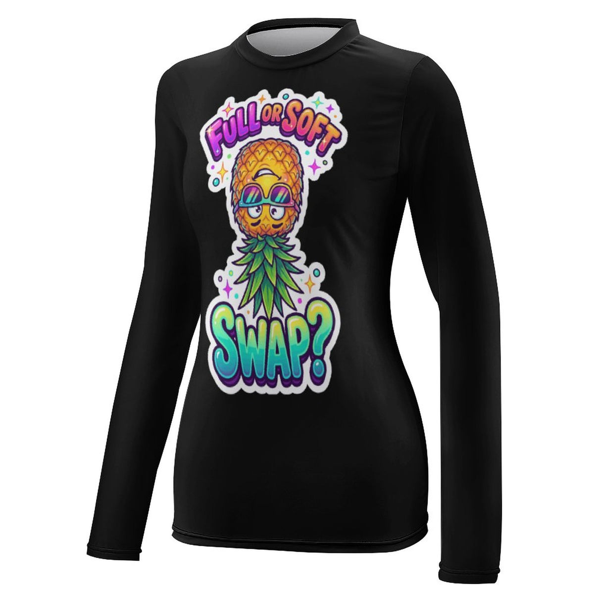 A black long-sleeve performance shirt with a colorful graphic of a pineapple wearing sunglasses and a green leafy collar, with the text 'FULL OR SOFT SWAP?' in a rainbow gradient.