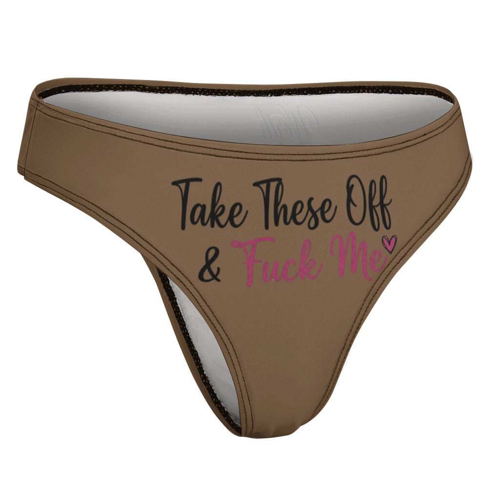 "Take These Off" Women's Sexy Thong | Soft Polyester Spandex Lingerie